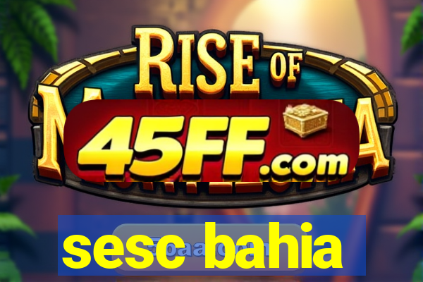 sesc bahia